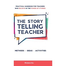 (영문도서)The Storytelling Teacher: Practical Handbook For Teachers Who Believe In The Pow... Hardcover, Notion Press, English, 9798901762059