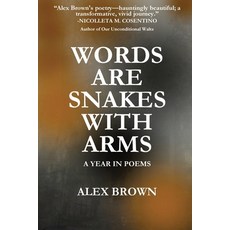 (영문도서) Words Are Snakes With Arms: A Year in Poems Paperback, Open Kimono Publishing, English, 9781961763098