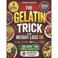 (영문도서)The Gelatin Trick for Weight Loss UK: A Simple Daily Routine to Curb Cravings C... Paperback, Independently Published, English, 9798196567889 Independently Published, English, 9798196567889