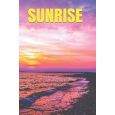 (영문도서) Sunrise Paperback, Independently Published, English, 9781095324455
