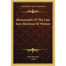(영문도서) Memoranda Of The Late Ann Harrison Of Weston Paperback, Kessinger Publishing, English, 9781163290378