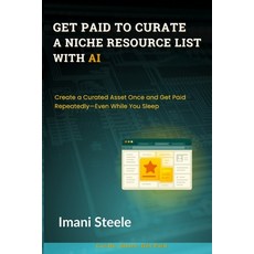 (英文圖書)Get Paid to Curate a Niche Resource List With AI: Create a Curated Asset Once an... 平裝版, Independently Published, 英文