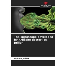 (英文書)The spiroscope developed by Ardèche doctor Jos Jullien 平裝版, Our Knowledge Publishing, 英文