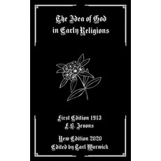 (영문도서) The Idea of God in Early Religions Paperback, Independently Published, English, 9798626352719