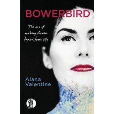 (영문도서) Bowerbird: The art of making theatre drawn from life Paperback, Currency Press, English, 9781925005677