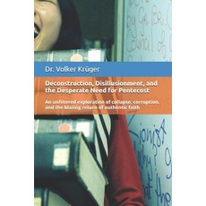 (英文圖書)Deconstruction Disillusionment and the Desperate Need for Pentecost: An unfilt... 平裝版, Independently Published, 英文