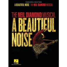 (영문도서) A Beautiful Noise - The Neil Diamond Musical: Piano/Vocal Selections Songbook Paperback, Hal Leonard Publishing Corp..., English, 9781705189023
