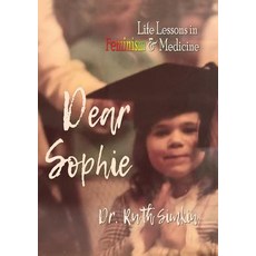 (영문도서) Dear Sophie: Life Lessons in Feminism & Medicine Paperback, Bedazzled Ink Publishing Co..., English, 9781949290189