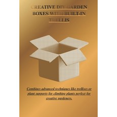 (英文圖書)Creative DIY Garden Boxes with Built-In Trellis: Combine advanced techniques lik... 平裝版, Independently Published, 英文