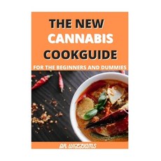 The New Cannabis Cookguide: The New Cannabis Cookguide for the Beginners and Dummies Paperback, Independently Published, English, 9798595130738