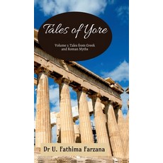 (영문도서) Tales of Yore: Volume 1: Stories from Greek and Roman Myths Hardcover, Notion Press, English, 9798895446775