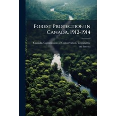 (英文圖書)Forest Protection in Canada 1912-1914 平裝版, Nabu Press, 英文
