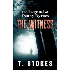 (영문도서) The Legend of Danny Byrnes: The Witness Paperback, Independently Published, English, 9798343178111