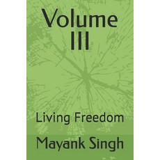 (영문도서)Volume III: Living Freedom Paperback, Independently Published, English, 9798243251877