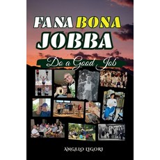 (영문도서)Fa Na Bona Jobba: Do A Good Job Paperback, Prinoelio Press, English, 9781998457090