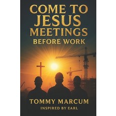 (英文圖書)Come to Jesus Meetings: Before Work 平裝版, Independently Published, 英文