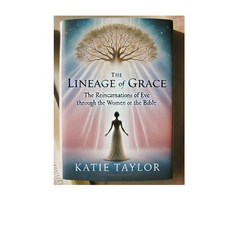 [2] The Lineage of Grace: The Reincarnations of Eve Through the Women of the Bible [paperback]