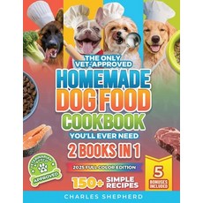 (英文圖書)The Only Vet-Approved Homemade Dog Food Cookbook You'll Ever Need [2 Books In 1]... 平裝版, Charles Shepherd, 英文