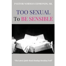(영문도서) Too Sexual To Be Sensible Paperback, Norman Edmonds, English, 9781647647957