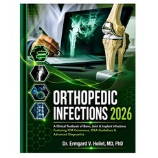 (영문도서)Orthopedic Infections 2026: A Clinical Textbook of Bone Joint & Implant Infecti... Paperback, Independently Published, English, 9798198287488 Independently Published, English, 9798198287488