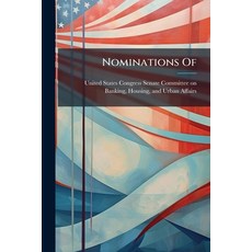 (영문도서)Nominations Of: David G. Nason Mario Mancuso Robert M. Couch Michael W. Tanke... Paperback, Scholar's Choice, English, 9781297013362