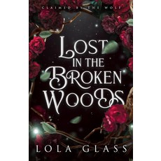 (영문도서) Lost in the Broken Woods Paperback, Glass Publishing, English, 9798868949685