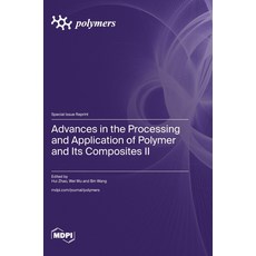 (영문도서) Advances in the Processing and Application of Polymer and Its Composites II Hardcover, Mdpi AG, English, 9783725803378