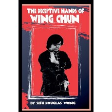(영문도서)The deceptive hands of Wing Chun Paperback, I&i Sports Supply Co., Inc., English, 9780934489348