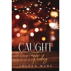 Caught on a Friday: A romance novel Paperback, Independently Published