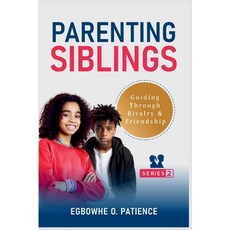(영문도서) Parenting Siblings: Guiding Through Rivalry and Friendship Paperback, Lulu.com, English, 9781304091291