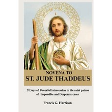 (영문도서)Novena to St. Jude Thaddeus: 9 Days of Powerful Intercession to the saint patron... Paperback, Independently Published, English, 9798268582208
