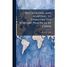 (영문도서)Recognizing and Adapting to Unrestricted Warfare Practices by China Hardcover, Hutson Street Press, English, 9781025103792