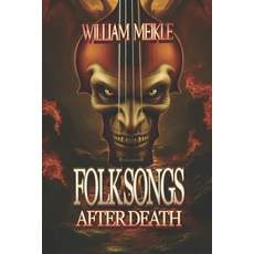 (영문도서)Folk Songs: Three Weird Tales of Music and Song Paperback, English, 9798605908340, Independently Published