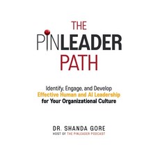 (영문도서) The PinLeader Path: Identify Engage and Develop Effective Human and AI Leader... Paperback, Pinleader Press, English, 9781965524008