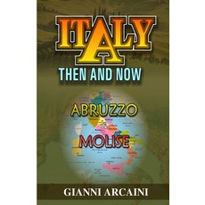 (영문도서) Italy Then and Now: Abruzzo & Molise Paperback, Independently Published, English, 9798864582916