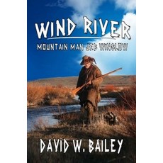 (영문도서) Wind River: Mountain Man Jeb Winslow: A Classic Western Paperback, Independently Published, English, 9798510840490
