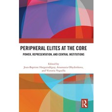 (영문도서)Peripheral Elites at the Core: Power Representation and Central Institutions Hardcover, Routledge, English, 9781041348122