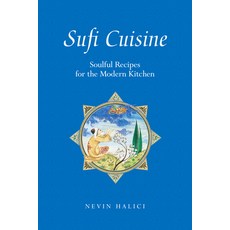 (영문도서) Sufi Cuisine: Soulful Recipes for the Modern Kitchen Hardcover, Saqi Books, English, 9780863568367