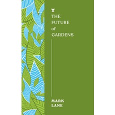 (영문도서) The Future of Gardens Paperback, Melville House Publishing, English, 9781685892098
