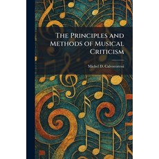 (영문도서)The Principles and Methods of Musical Criticism Paperback, Tradd Street Press, English, 9781025855806
