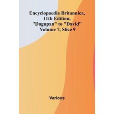 (英文圖書)Encyclopaedia Britannica 11th Edition "Dagupan" to "David" Volume 7 Slice 9 平裝版, Alpha Edition, 英文