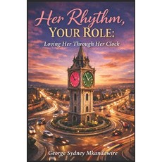 (英文圖書)Her Rhythm Your Role: Loving Her Through Her Cycle 平裝版, Independently Published, 英文