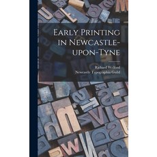 (영문도서) Early Printing in Newcastle-upon-Tyne Hardcover, Legare Street Press, English, 9781015391215