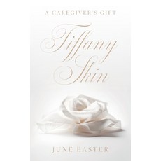 (英文圖書)Tiffany Skin: A Caregiver's Gift 平裝版, FriesenPress, 英文