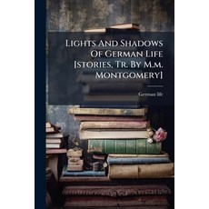 (英文圖書)Lights And Shadows Of German Life [stories Tr. By M.m. Montgomery] 平裝版, Nabu Press, 英文