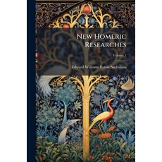 (영문도서)New Homeric Researches; Volume 1 Paperback, Nabu Press, English, 9781273830808