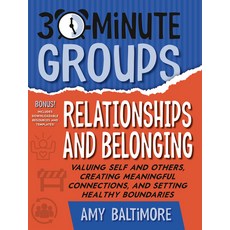 (영문도서)30-Minute Groups: Relationships and Belonging: Valuing Self and Others Creating... Paperback, National Center for Youth I..., English, 9781965066140