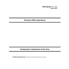 FM 4-20.64 Mortuary Affairs Operations Paperback, Independently Published, English, 9798739360076