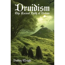 (영문도서) Druidism: The Ancient Faith of Britain Paperback, Arabi Manor, English, 9781608643110