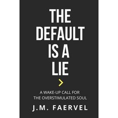 (英文圖書)The Default Is A Lie: A Wake-Up Call for the Overstimulated Soul 平裝版, Independently Published, 英文